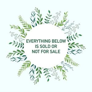 Everything below is sold or not for sale